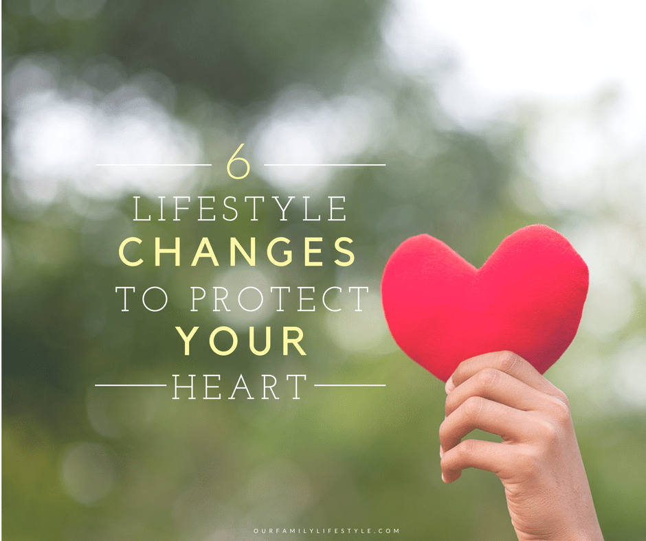 6 Lifestyle Changes to Protect Your Heart